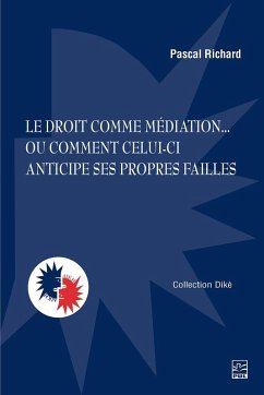 Cover Le droit comme médiation... ou comment celui-ci anticipe ses propres failles (eBook, PDF)