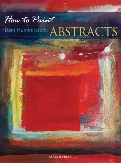 How to Paint: Abstracts (eBook, PDF) - Humberstone, Dani