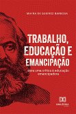 Trabalho, Educação e Emancipação (eBook, ePUB)