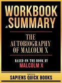 Workbook & Summary - The Autobiography Of Malcolm X - Based On The Book By Malcolm X (eBook, ePUB) Workbook & Summary - The Autobiography Of Malcolm X - Based On The Book By Malcolm X (eBook, ePUB)