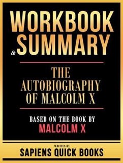 Workbook & Summary - The Autobiography Of Malcolm X - Based On The Book By Malcolm X (eBook, ePUB) - Sapiens Quick Books