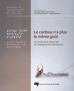 Le caribou n'a plus le même goût (eBook, PDF) - Jose Gerin-Lajoie, Gerin-Lajoie; Alain Cuerrier, Cuerrier; Siegwart Collier Laura, Laura; Esther Levesque, Levesque