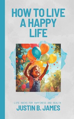Cover How To Live A Happy Life (eBook, ePUB)