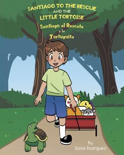 Santiago to the Rescue and the Little Tortoise (eBook, ePUB) - Rodriguez, Sonia