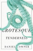 Grotesque Tenderness (eBook, PDF) Grotesque Tenderness (eBook, PDF)