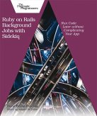 Ruby on Rails Background Jobs with Sidekiq (eBook, ePUB) Ruby on Rails Background Jobs with Sidekiq (eBook, ePUB)