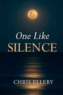 One Like Silence (eBook, ePUB) One Like Silence (eBook, ePUB)