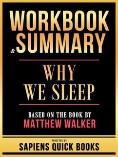 Workbook & Summary - Why We Sleep - Based On The Book By Matthew Walker (eBook, ePUB) - Sapiens Quick Books