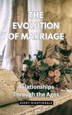 The Evolution of Marriage (eBook, ePUB) The Evolution of Marriage (eBook, ePUB)