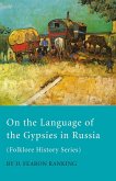 On The Language Of The Gypsies In Russia (Folklore History Series) (eBook, ePUB)