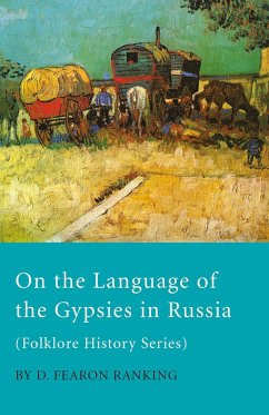 On The Language Of The Gypsies In Russia (Folklore History Series) (eBook, ePUB) - Ranking, D. Fearon