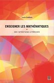 Enseigner les mathématiques. Des intentions à préciser pour planifier, guider et interpréter (eBook, PDF)