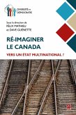 Ré-imaginer le Canada : vers un État multinational ? (eBook, PDF) Ré-imaginer le Canada : vers un État multinational ? (eBook, PDF)