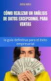 Cómo realizar un análisis de datos excepcional para ventas - la guía definitiva para el éxito empresarial (eBook, ePUB)