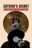 Satoshi's Secret: The Hidden Story of Bitcoin's Genesis (eBook, ePUB) Satoshi's Secret: The Hidden Story of Bitcoin's Genesis (eBook, ePUB)