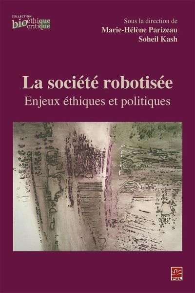 La société robotisée. Enjeux éthiques et politiques (eBook, PDF)