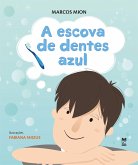 A escova de dentes azul (eBook, ePUB) A escova de dentes azul (eBook, ePUB)