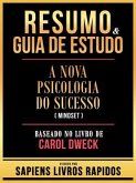 Resumo & Guia De Estudo - A Nova Psicologia Do Sucesso (Mindset) - Baseado No Livro De Carol Dweck (eBook, ePUB) Resumo & Guia De Estudo - A Nova Psicologia Do Sucesso (Mindset) - Baseado No Livro De Carol Dweck (eBook, ePUB)