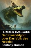 Der Krokodilgott oder Das Volk des Nebels: Fantasy Roman (eBook, ePUB)