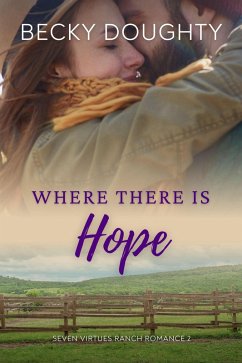 Where There is Hope (Seven Virtues Ranch Romance, #2) (eBook, ePUB) - Doughty, Becky