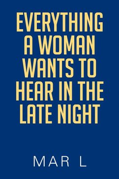 Cover Everything a Woman Wants to Hear in the Late Night (eBook, ePUB)