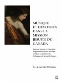 Musique et dévotion dans la mission jésuite du Canada (eBook, PDF) Musique et dévotion dans la mission jésuite du Canada (eBook, PDF)
