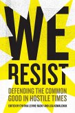 We Resist (eBook, PDF) We Resist (eBook, PDF)