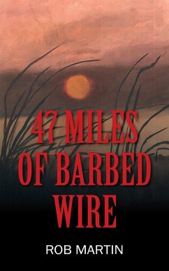 47 Miles of Barbed Wire (eBook, ePUB) - Martin, Rob