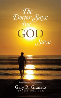 The Doctor Says: But GOD Says: (eBook, ePUB)