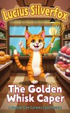 The Golden Whisk Caper - A Bayside Cove Culinary Cozy Mystery (eBook, ePUB) The Golden Whisk Caper - A Bayside Cove Culinary Cozy Mystery (eBook, ePUB)