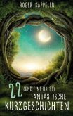 22 (und eine halbe) fantastische Kurzgeschichten (eBook, ePUB) 22 (und eine halbe) fantastische Kurzgeschichten (eBook, ePUB)
