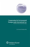 Compensation for Environmental Damages under International Law (eBook, PDF) Compensation for Environmental Damages under International Law (eBook, PDF)