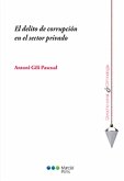 El delito de corrupción en el sector privado (eBook, PDF)