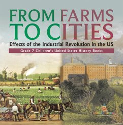 From Farms to Cities : Effects of the Industrial Revolution in the US   Grade 7 Children's United States History Books (eBook, ePUB) Cover From Farms to Cities : Effects of the Industrial Revolution in the US   Grade 7 Children's United States History Books (eBook, ePUB)
