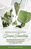 Groene Smoothies: 100 recepten voor meer vitaliteit en energie (eBook, ePUB)