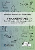 Fisica Generale. Esercizi risolti e guida allo svolgimento con richiami di teoria (eBook, ePUB)