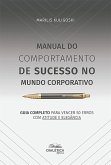 Manual do Comportamento de Sucesso no Mundo Corporativo (eBook, ePUB) Manual do Comportamento de Sucesso no Mundo Corporativo (eBook, ePUB)