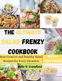 The Ultimate Salad Frenzy Cookbook (eBook, ePUB) The Ultimate Salad Frenzy Cookbook (eBook, ePUB)