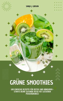 Cover Grüne Smoothies: 100 einfache Rezepte für Detox und Abnehmen (eBook, ePUB)