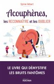 Acouphènes, les reconnaître et les oublier (eBook, ePUB) Acouphènes, les reconnaître et les oublier (eBook, ePUB)