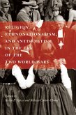 Religion, Ethnonationalism, and Antisemitism in the Era of the Two World Wars (eBook, PDF)