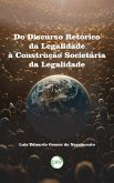 Do discurso retórico da legalidade à legalidade como construção societária (eBook, ePUB)