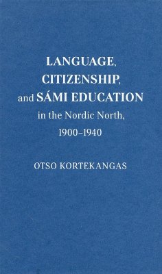 Cover Language, Citizenship, and Sami Education in the Nordic North, 1900-1940 (eBook, ePUB)