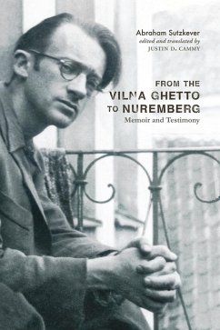 From the Vilna Ghetto to Nuremberg (eBook, PDF) - Sutzkever, Abraham