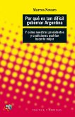 Por qué es tan difícil gobernar Argentina (eBook, ePUB) Por qué es tan difícil gobernar Argentina (eBook, ePUB)