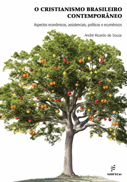 O cristianismo brasileiro contemporâneo: (eBook, ePUB) O cristianismo brasileiro contemporâneo: (eBook, ePUB)