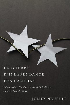 La guerre d'indépendance des Canadas (eBook, ePUB) - Mauduit, Julien