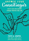 Unfuck Your Cunnilingus (eBook, ePUB) Unfuck Your Cunnilingus (eBook, ePUB)