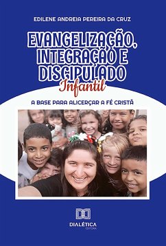 Evangelização, Integração e Discipulado Infantil (eBook, ePUB) - Cruz, Edilene Andreia Pereira da