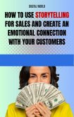 How to use storytelling for sales and create an emotional connection with your customers (eBook, ePUB) How to use storytelling for sales and create an emotional connection with your customers (eBook, ePUB)
